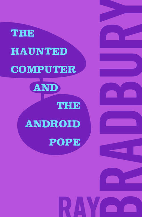 Book cover of The Haunted Computer and the Android Pope