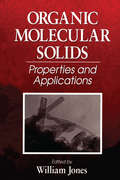 Organic Molecular Solids: Properties and Applications