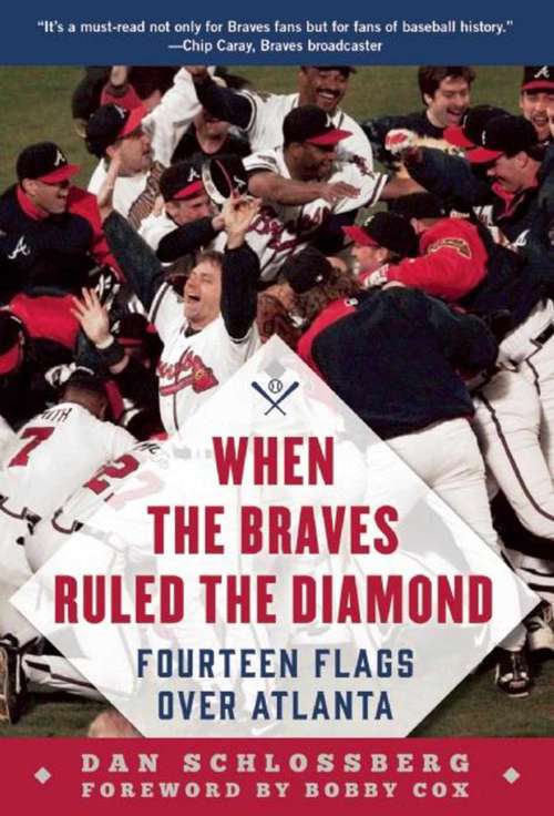 Book cover of When the Braves Ruled the Diamond: Fourteen Flags over Atlanta