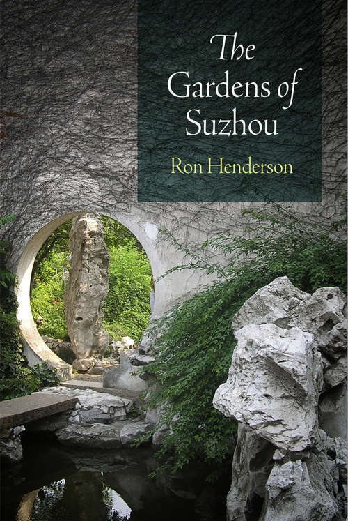 Book cover of The Gardens of Suzhou (Penn Studies in Landscape Architecture)
