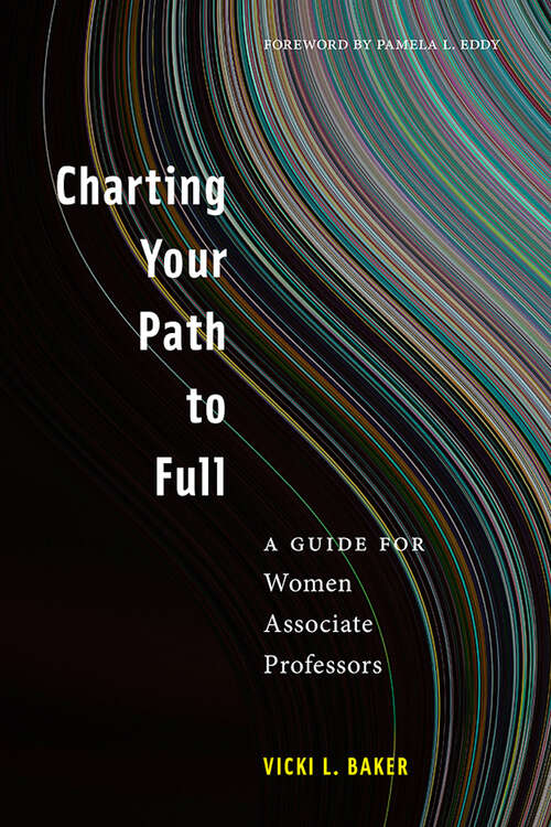 Book cover of Charting Your Path to Full: A Guide for Women Associate Professors