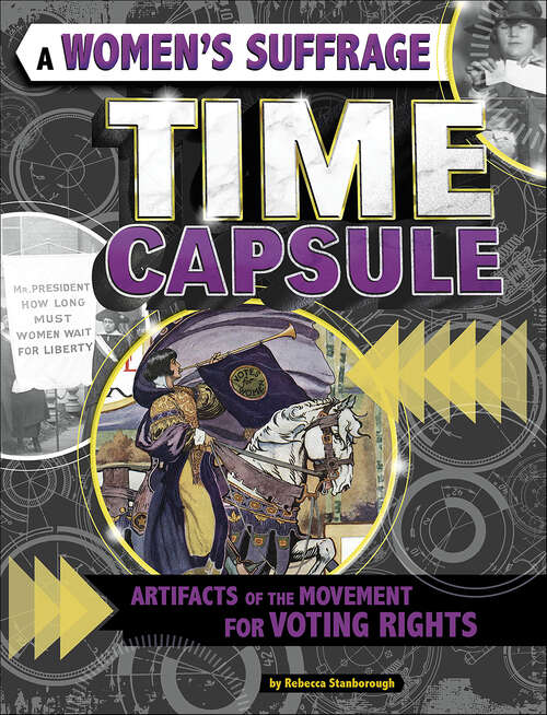 Book cover of A Women's Suffrage Time Capsule: Artifacts of the Movement for Voting Rights
