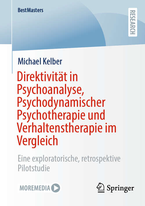 Book cover of Direktivität in Psychoanalyse, Psychodynamischer Psychotherapie und Verhaltenstherapie im Vergleich: Eine exploratorische, retrospektive Pilotstudie (BestMasters)