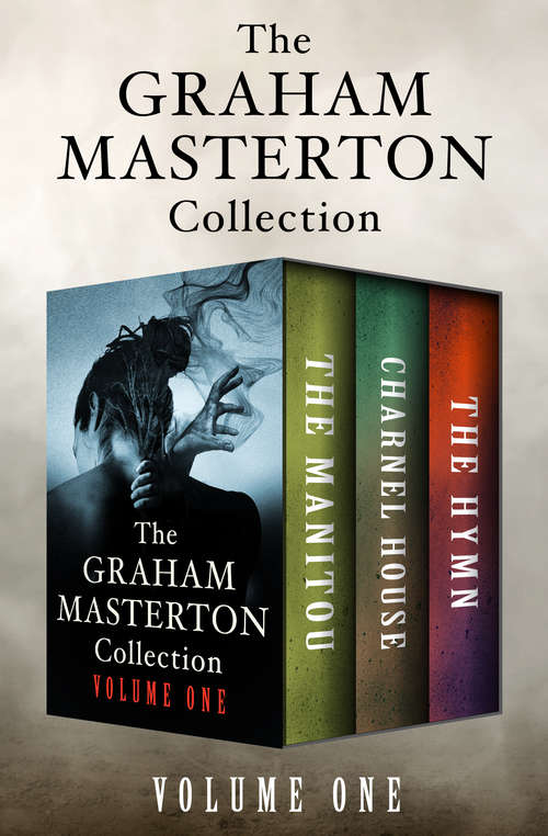 Book cover of The Graham Masterton Collection Volume One: The Manitou, Charnel House, and The Hymn