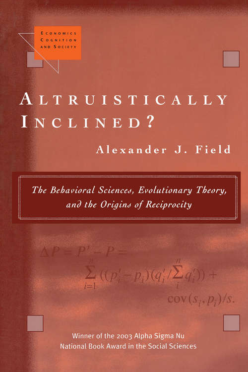 Book cover of Altruistically Inclined?: The Behavioral Sciences, Evolutionary Theory, and the Origins of Reciprocity