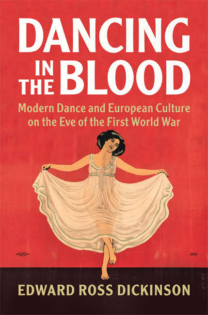 Book cover of Dancing in the Blood: Modern Dance and European Culture on the Eve of the First World War