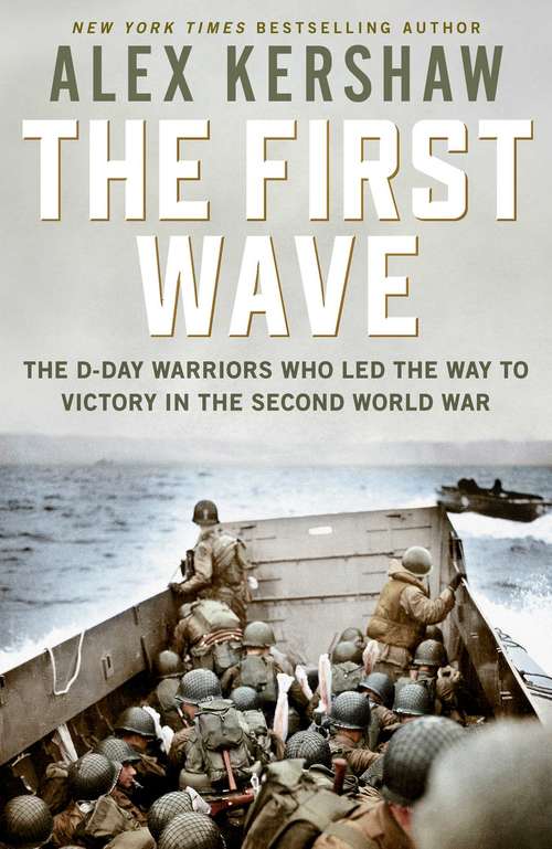Book cover of First Wave: The D-Day Warriors Who Led the Way to Victory in the Second World War