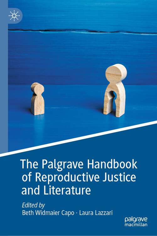 Book cover of The Palgrave Handbook of Reproductive Justice and Literature (1st ed. 2022)