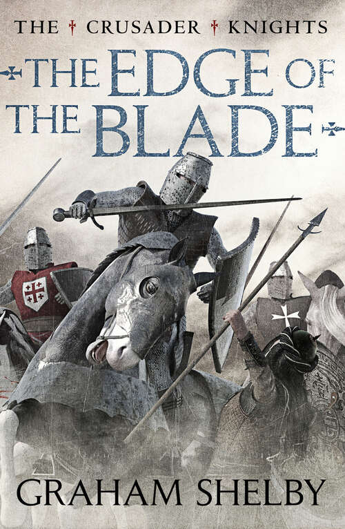 Book cover of The Edge of the Blade (Digital Original) (The Crusader Knights Cycle)