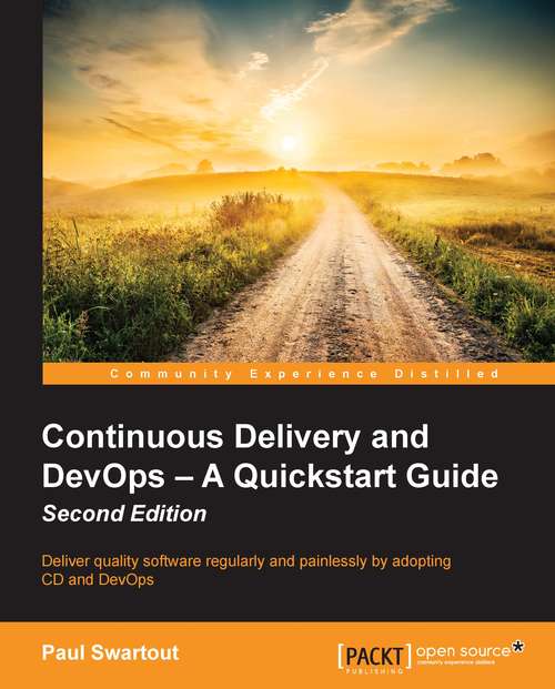Book cover of Continuous Delivery and DevOps – A Quickstart Guide - Second Edition