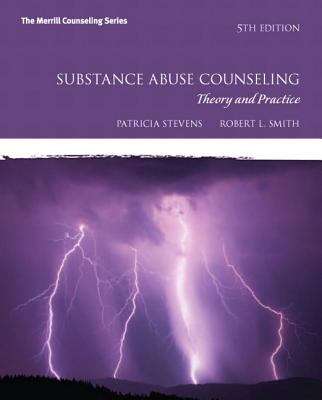 Substance Abuse Counseling: Theory and Practice (Fifth Edition)