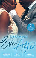 Dreaming Ever After: Safe In The Tycoon's Arms / One Perfect Moment / Bidding On The Bachelor