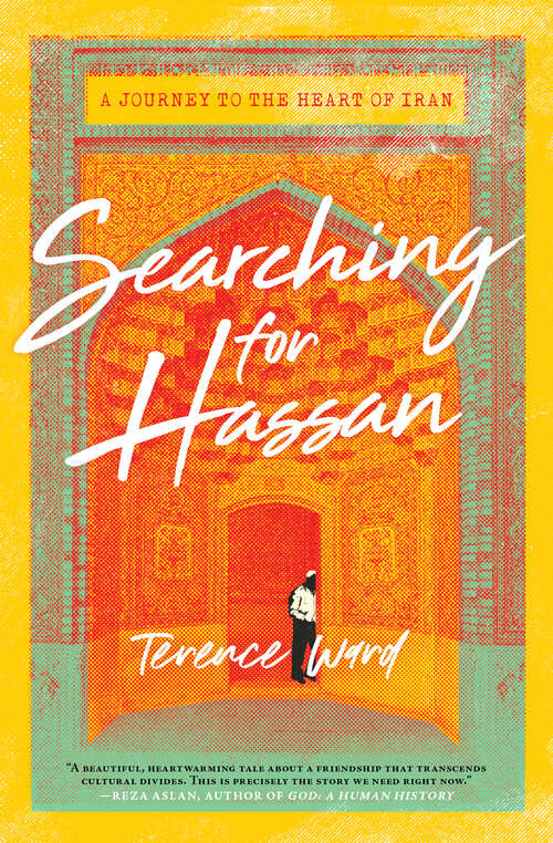 Searching for Hassan: A Journey to the Heart of Iran