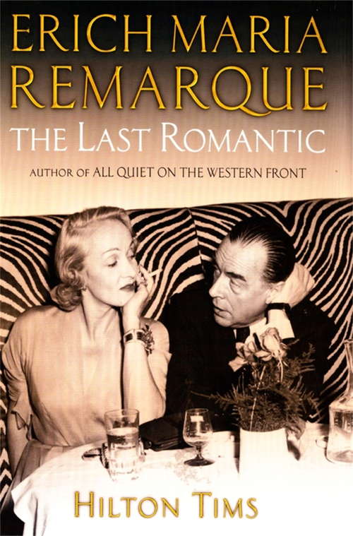 Book cover of The Last Romantic: A life of Eric Maria Remarque