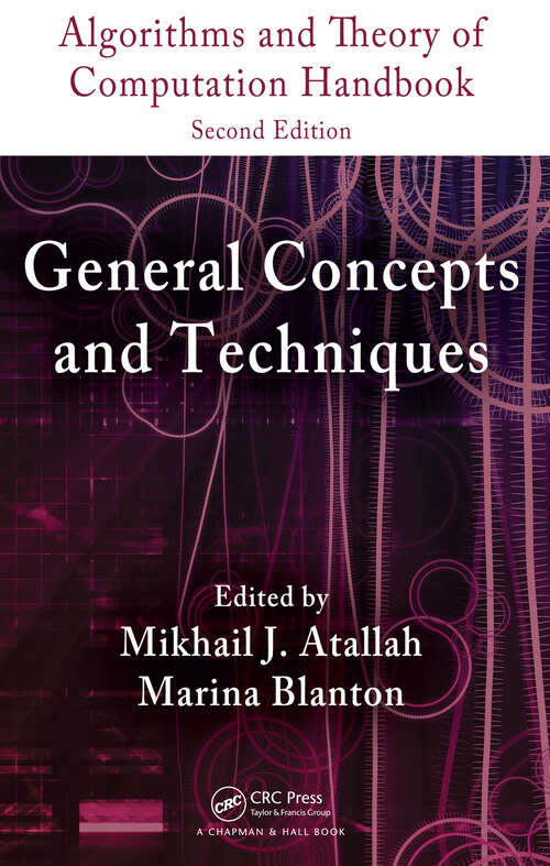 Book cover of Algorithms and Theory of Computation Handbook, Volume 1: General Concepts and Techniques (2) (Chapman & Hall/CRC Applied Algorithms and Data Structures series)