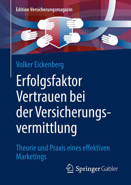 Book cover of Erfolgsfaktor Vertrauen bei der Versicherungsvermittlung: Theorie und Praxis eines effektiven Marketings (1. Aufl. 2022) (Edition Versicherungsmagazin)