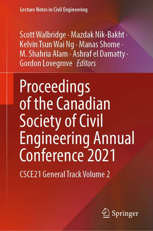 Proceedings of the Canadian Society of Civil Engineering Annual Conference 2021: CSCE21 General Track Volume 2 (Lecture Notes in Civil Engineering #240)