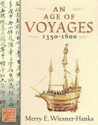 An Age of Voyages, 1350-1600 (The Medieval and Early Modern World #5)