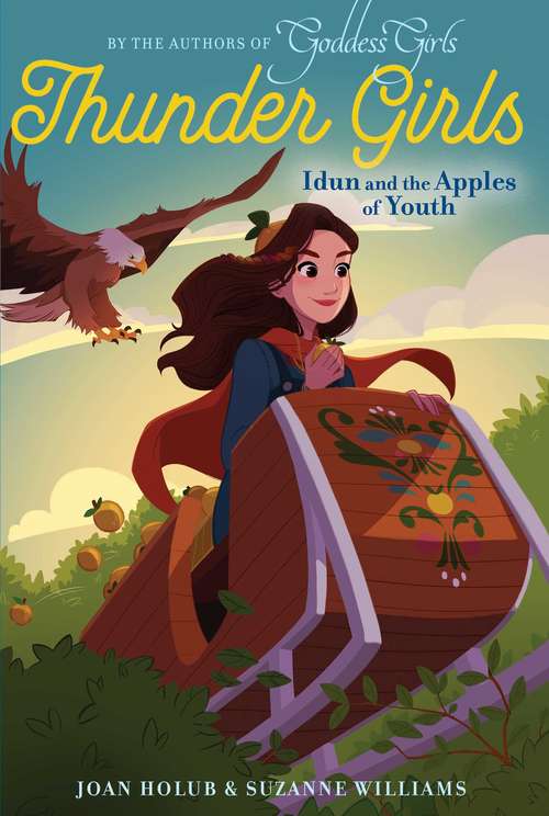 Book cover of Idun and the Apples of Youth: Freya And The Magic Jewel; Sif And The Dwarfs' Treasures; Idun And The Apples Of Youth; Skade And The Enchanted Snow (Thunder Girls #3)