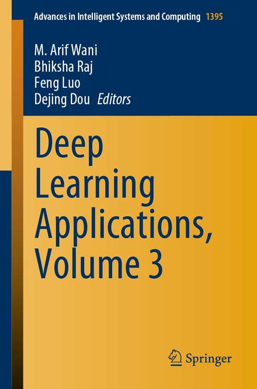 Deep Learning Applications, Volume 3 (Advances in Intelligent Systems and Computing #1395)
