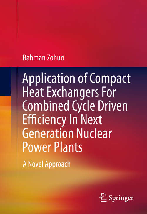 Book cover of Application of Compact Heat Exchangers For Combined Cycle Driven Efficiency In Next Generation Nuclear Power Plants