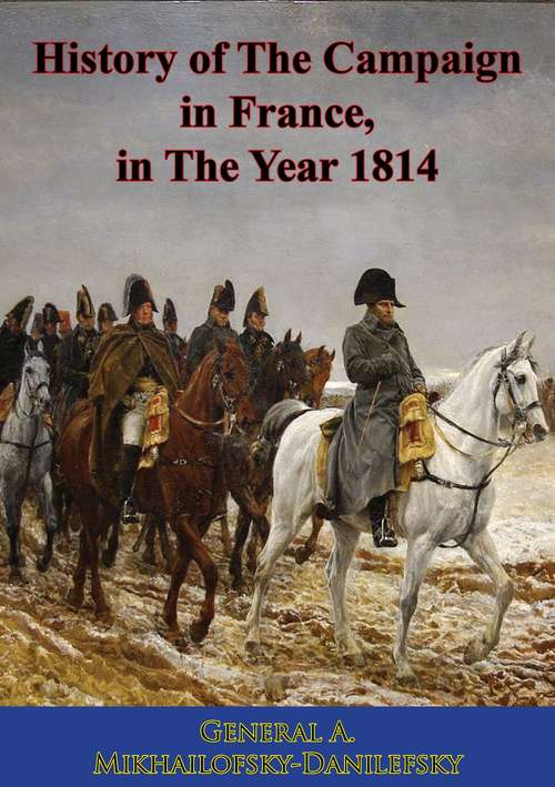 Book cover of History of The Campaign in France, in The Year 1814