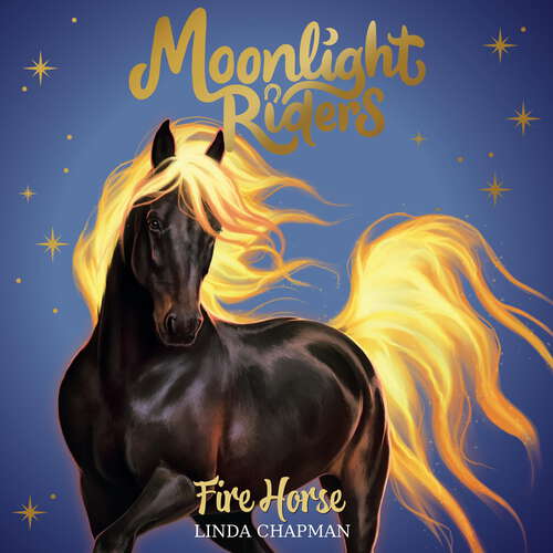 Book cover of Fire Horse: Book 1 (Moonlight Riders #1)