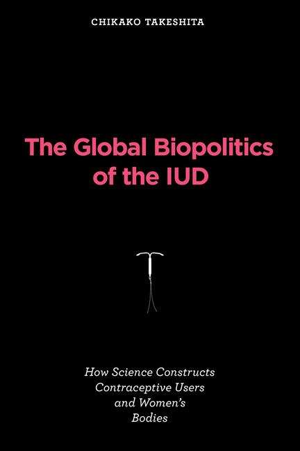 Book cover of The Global Biopolitics of the IUD