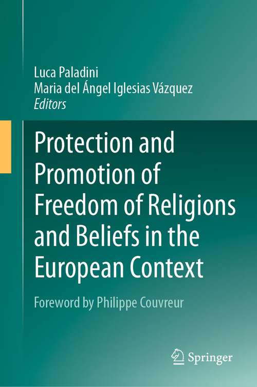 Book cover of Protection and Promotion of Freedom of Religions and Beliefs in the European Context (1st ed. 2023)