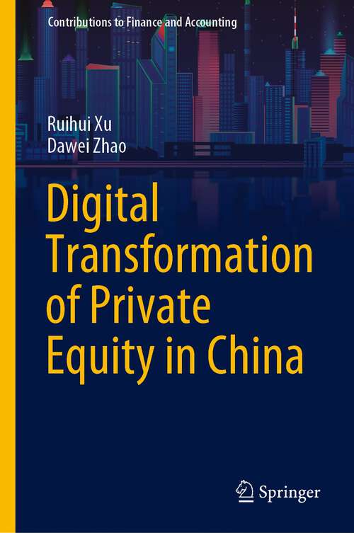 Book cover of Digital Transformation of Private Equity in China (1st ed. 2023) (Contributions to Finance and Accounting)