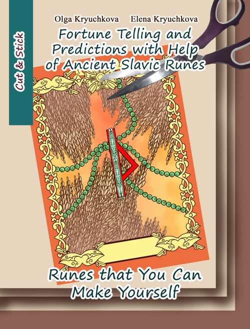 Book cover of Fortune Telling and Predictions with Help of Ancient Slavic Runes. Runes that You Can Make Yourself