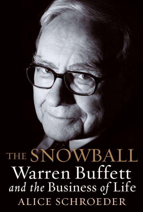 Book cover of The Snowball: Warren Buffett and the Business of Life