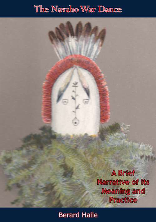 Book cover of The Navaho War Dance: A Brief Narrative of its Meaning and Practice