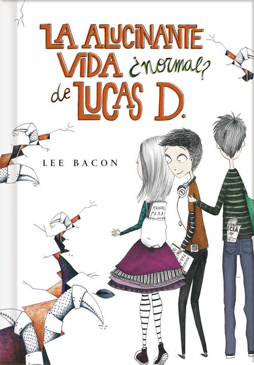Book cover of La alucinante vida ¿normal? de Lucas D. (Lucas D. #1)