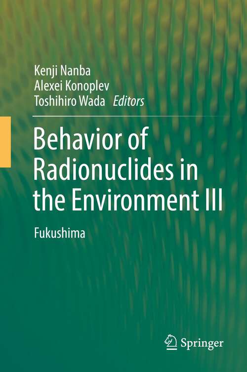 Behavior of Radionuclides in the Environment III: Fukushima