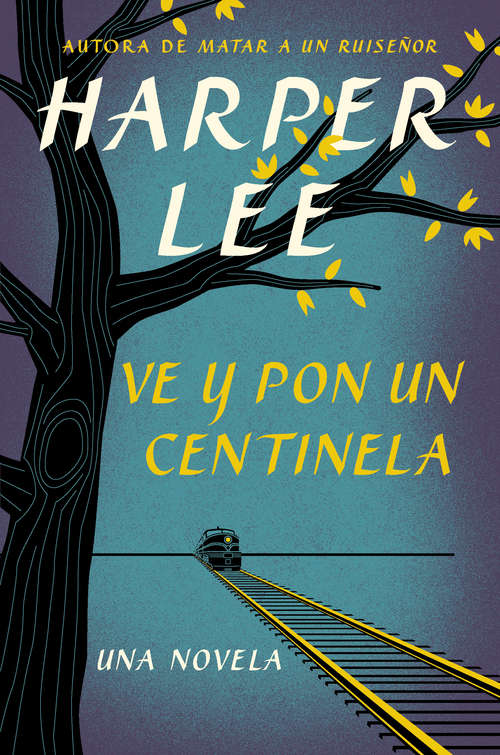 Book cover of Ve y pon un centinela (Go Set a Watchman - Spanish Edition)