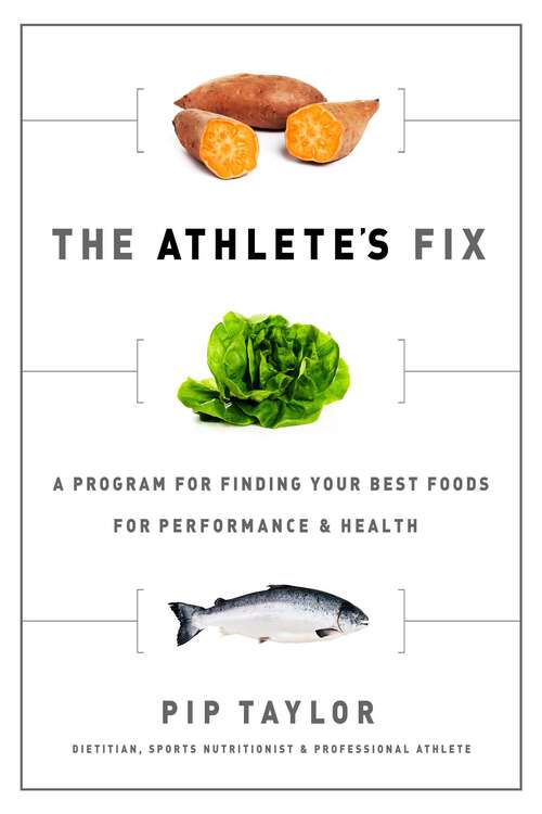 Book cover of The Athlete's Fix: A Program for Finding Your Best Foods for Performance and Health