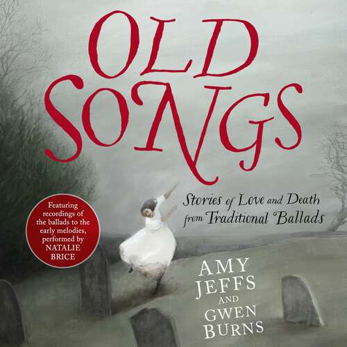 Book cover of Old Songs: Stories of Love and Death from Traditional Ballads