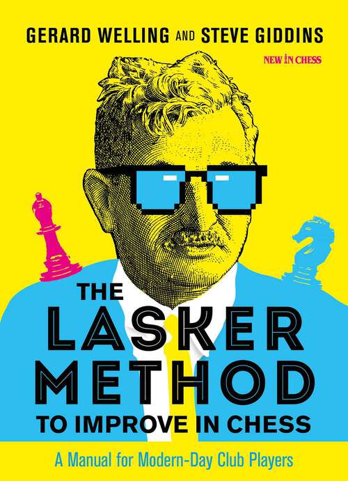 Book cover of The Lasker Method to Improve in Chess: A Manual for Modern-Day Club Players