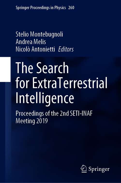 Book cover of The Search for ExtraTerrestrial Intelligence: Proceedings of the 2nd SETI-INAF Meeting 2019 (1st ed. 2021) (Springer Proceedings in Physics #260)