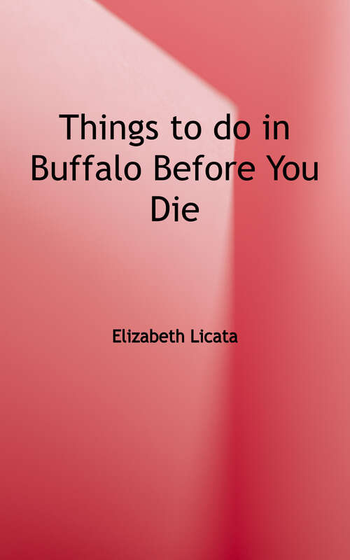 Book cover of 100 Things To Do in Buffalo Before You Die
