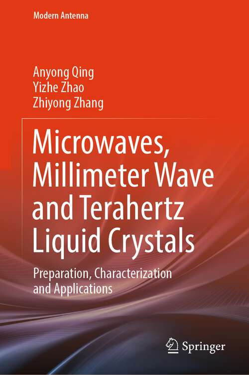 Book cover of Microwaves, Millimeter Wave and Terahertz Liquid Crystals: Preparation, Characterization and Applications (2024) (Modern Antenna)