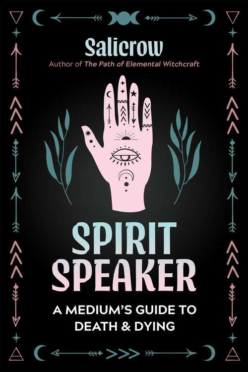 Book cover of Spirit Speaker: A Medium's Guide to Death and Dying
