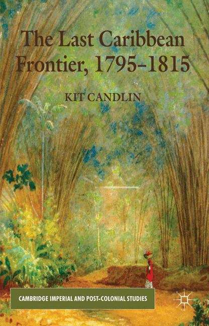 Book cover of The Last Caribbean Frontier, 1795�1815