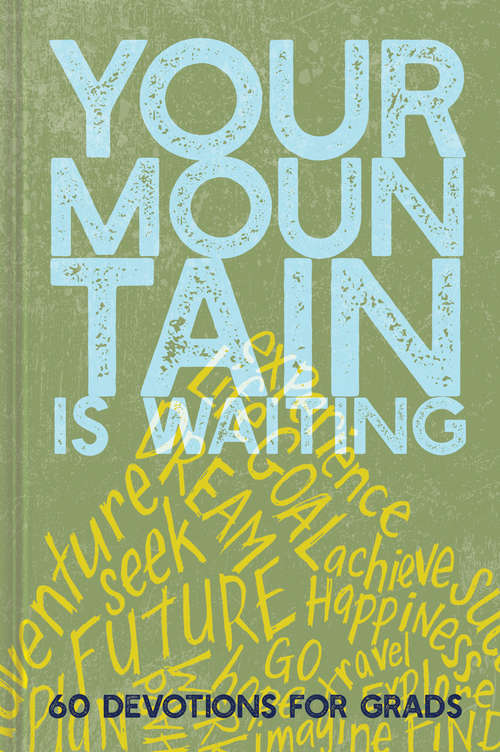 Book cover of Your Mountain Is Waiting: 60 Devotions for Grads