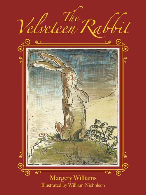 Book cover of The Velveteen Rabbit: Facsimile Of The Original 1922 Edition (Sturdy Storybks.)
