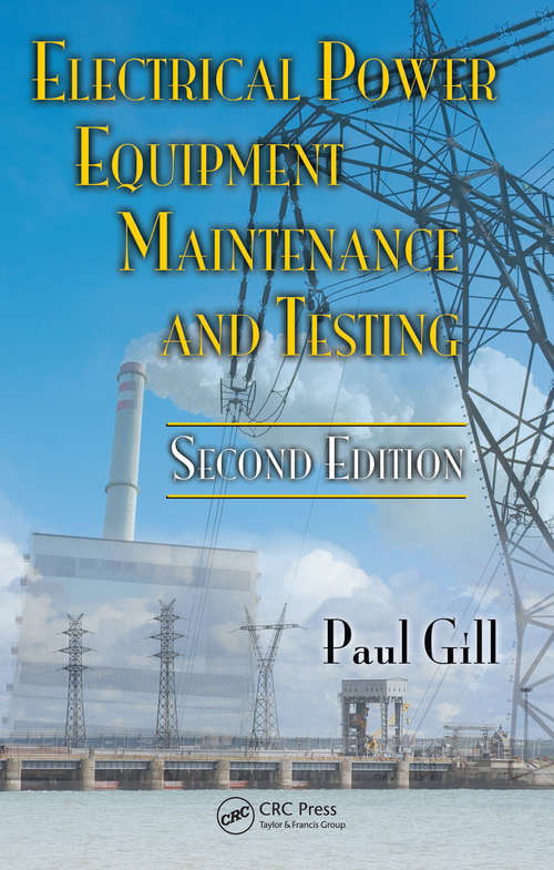 Electrical Power Equipment Maintenance and Testing (Second Edition)