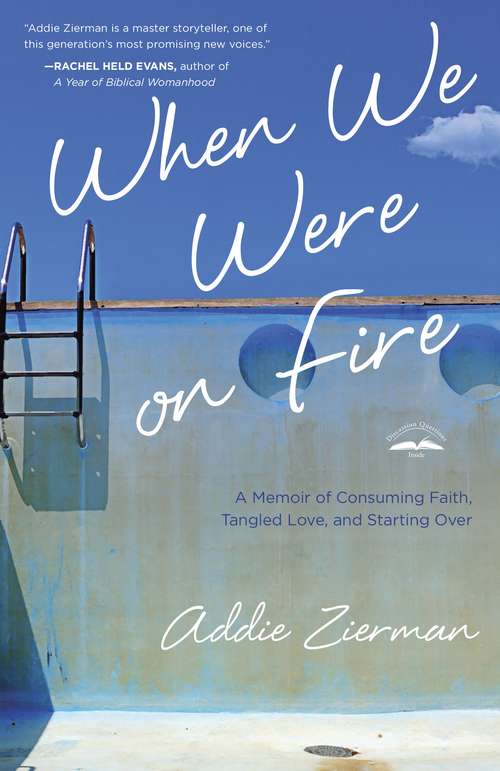 Book cover of When We Were on Fire: A Memoir of Consuming Faith, Tangled Love, and Starting Over