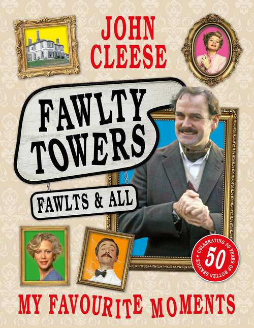 Book cover of Fawlty Towers: A 50th anniversary celebration of the nation's beloved sitcom