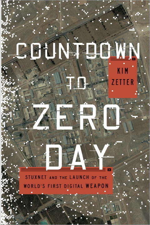 Book cover of Countdown to Zero Day: Stuxnet and the Launch of the World's First Digital Weapon